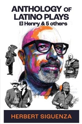 Anthology of Latino Plays - Herbert Siguenza