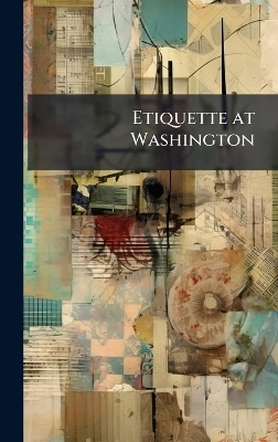 Etiquette at Washington - 
