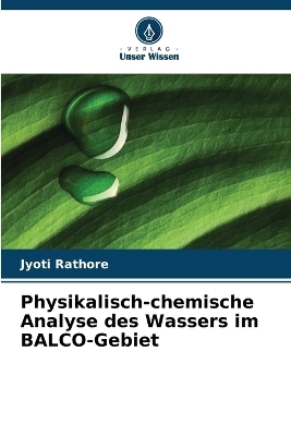 Physikalisch-chemische Analyse des Wassers im BALCO-Gebiet