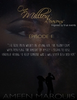 One Million Reasons - Episode One -  Ameen Marquis