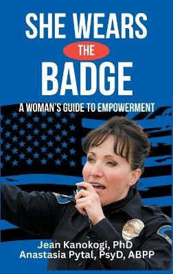 She Wears The Badge - Jean Kanokogi, Anastasia Pytal