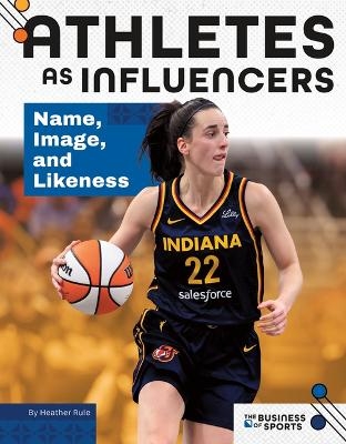 Athletes as Influencers: Name, Image, and Likeness - Heather Rule