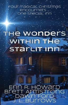 The Wonders Within the Starlit Inn - Erin R Howard, Brett Armstrong, Dawn Ford