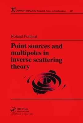 Point Sources and Multipoles in Inverse Scattering Theory - Roland Potthast