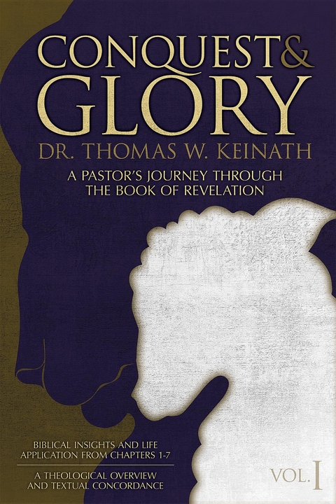 Conquest & Glory - Dr. Thomas W. Keinath