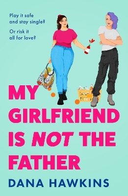 My Girlfriend is Not the Father - Dana Hawkins
