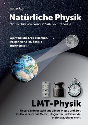 Nat&uuml;rliche Physik - Walter Ruh