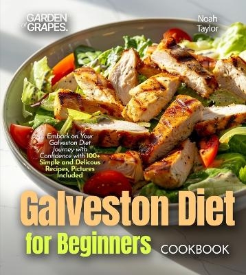 Galveston Diet for Beginners Cookbook - Noah Taylor