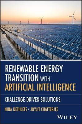 Renewable Energy Transition with Artificial Intelligence - Nina Dethlefs, Joyjit Chatterjee