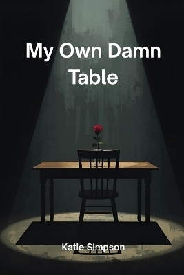 My Own Damn Table