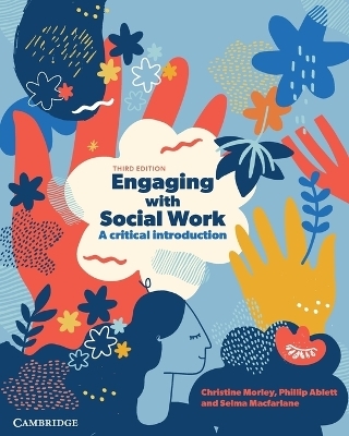 Engaging with Social Work - Christine Morley, Phillip Ablett, Selma Macfarlane