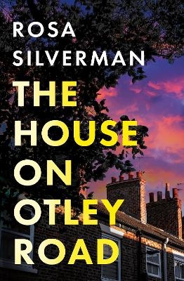 The House on Otley Road - Rosa Silverman