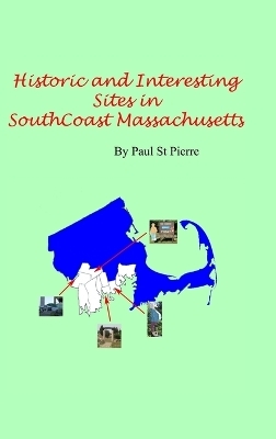 Historic and Interesting Sites of South Coast Massachusetts