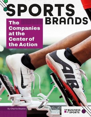 Sports Brands: The Companies at the Center of the Action - Charlie Beattie