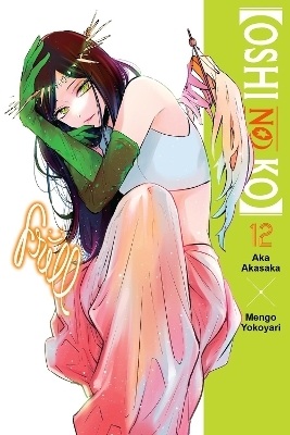 [Oshi No Ko], Vol. 12 - Abigail Blackman, Aka Akasaka, Mengo Yokoyari, Taylor Engel