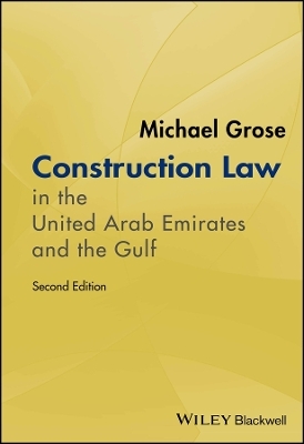Construction Law in the United Arab Emirates and the Gulf - Michael Grose