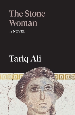 The Stone Woman - Tariq Ali