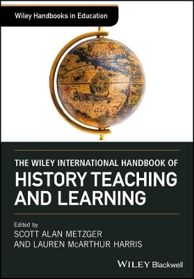 The Wiley International Handbook of History Teaching and Learning - 
