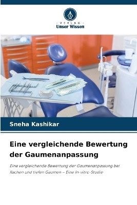 Eine vergleichende Bewertung der Gaumenanpassung - Sneha Kashikar