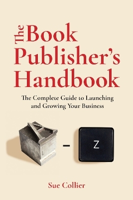 The Book Publisher's Handbook - Sue Collier