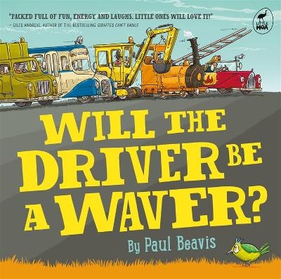Will the Driver Be A Waver - Paul Beavis