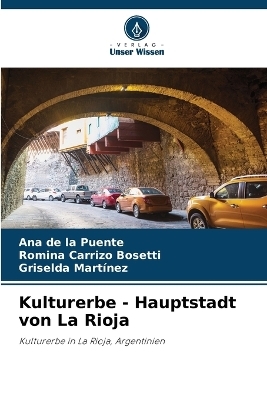 Kulturerbe - Hauptstadt von La Rioja - Ana de la Puente, Romina Carrizo Bosetti, Griselda MARTINEZ