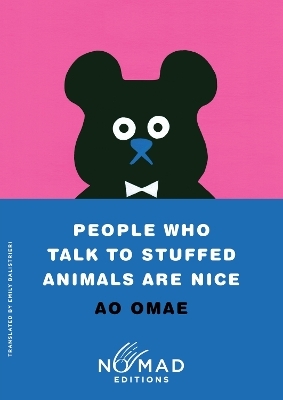 People Who Talk to Stuffed Animals Are Nice (Nomad Edition) - Ao Omae