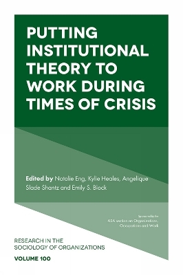Putting Institutional Theory to Work During Times of Crisis