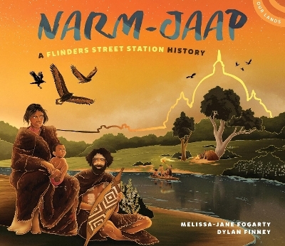 Narm-Jaap: A Flinders Street Station History - Melissa-Jane Fogarty