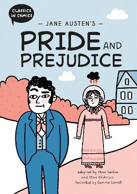 Classics in Comics: Jane Austen's Pride and Prejudice - Steve Barlow, Steve Skidmore