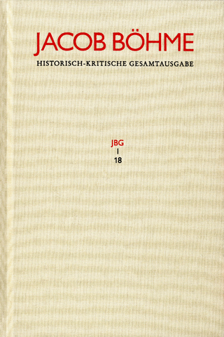 Jacob Böhme: Historisch-kritische Gesamtausgabe / Band I,18: Gespräch des Meisters und Jüngers von dem Uber=Sinlichen leben (1622)