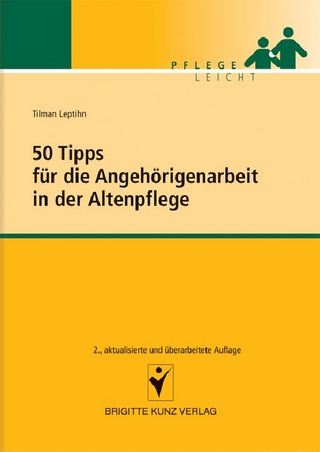 50 Tipps für die Angehörigenarbeit in der Altenpflege