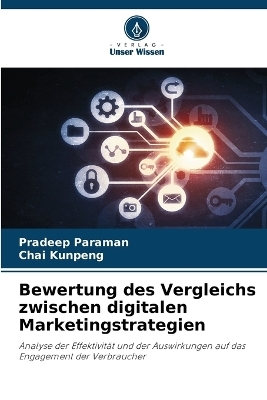 Bewertung des Vergleichs zwischen digitalen Marketingstrategien - Pradeep Paraman, Chai Kunpeng