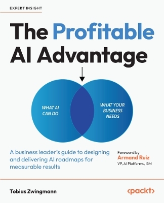 The Profitable AI Advantage - Tobias Zwingmann