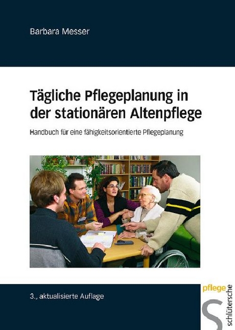 T&auml;gliche Pflegeplanung in der station&auml;ren Altenpflege - Barbara Messer