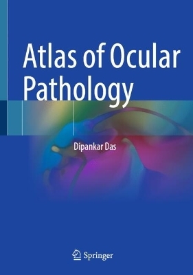 Atlas of Ocular Pathology - Dipankar Das