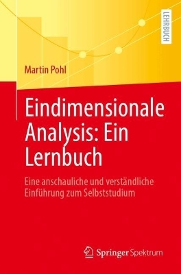 Eindimensionale Analysis: Ein Lernbuch - Martin Pohl