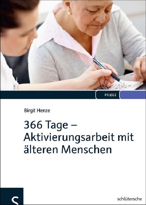 366 Tage - Aktivierungsarbeit mit &auml;lteren Menschen - Birgit Henze