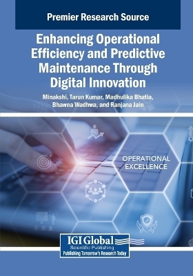 Enhancing Operational Efficiency and Predictive Maintenance Through Digital Innovation - 