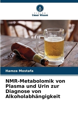 NMR-Metabolomik von Plasma und Urin zur Diagnose von Alkoholabhängigkeit