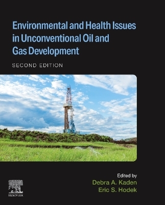 Environmental and Health Issues in Unconventional Oil and Gas Development - 