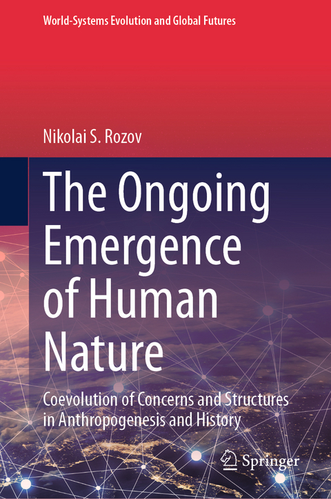 The Ongoing Emergence of Human Nature - Nikolai S. Rozov