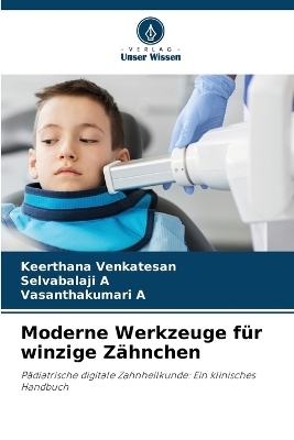 Moderne Werkzeuge für winzige Zähnchen
