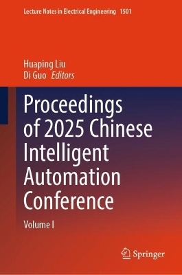 Proceedings of 2025 Chinese Intelligent Automation Conference - 