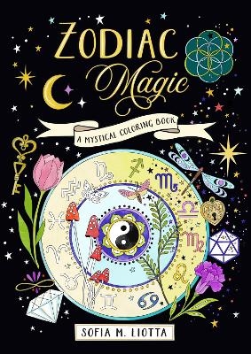 A Mystical Coloring Book: Zodiac Magic - Sofia Liotta
