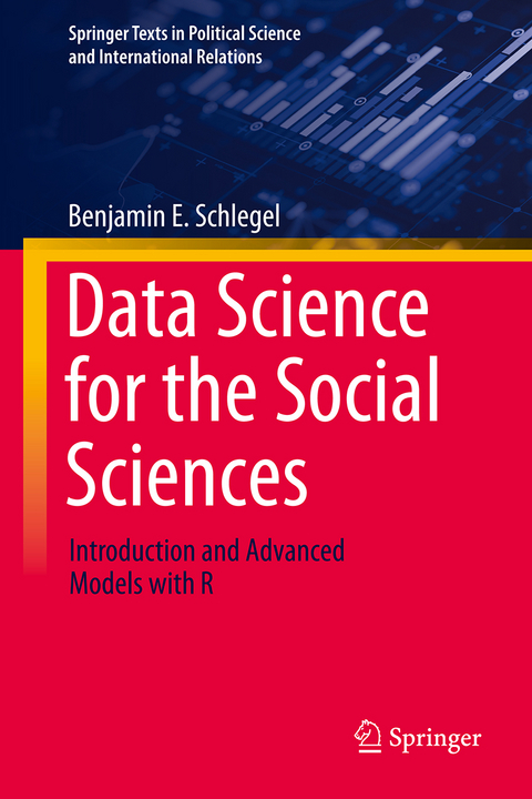 Data Science for the Social Sciences - Benjamin E. Schlegel