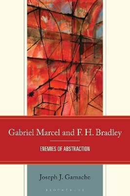 Gabriel Marcel and F. H. Bradley - Joseph Gamache
