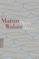 Sp&auml;tdienst - Martin Walser