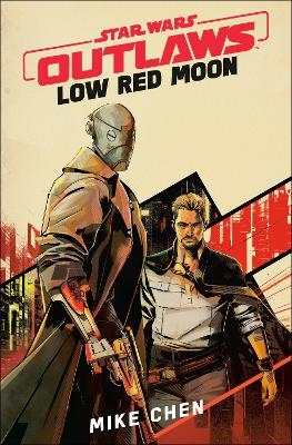 Star Wars Outlaws: Low Red Moon - Mike Chen