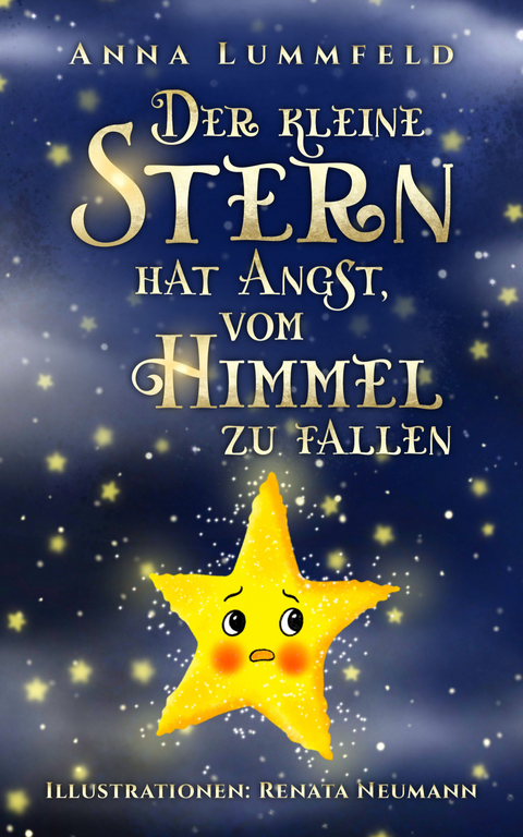Der kleine Stern hat Angst, vom Himmel zu fallen - Anna Lummfeld